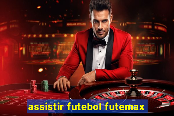 assistir futebol futemax